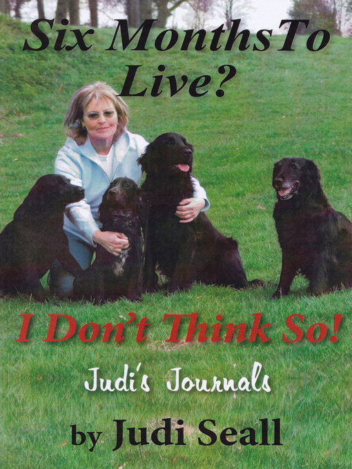 Title details for Six Months To Live? I Don't Think So! by Judi Seall - Available